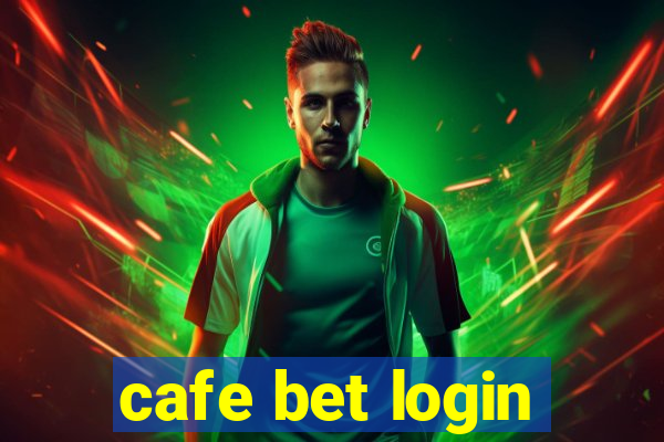 cafe bet login